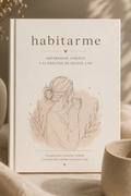 HABITARME (Maternidad, hábitos y el proceso de volver a mí )